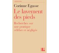 Le lavement des pieds : recherche sur une pratique négligée