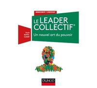 Le Leader Collectif - Un nouvel art du pouvoir - Paule Boffa-Comby - Dunod - broché - Etude