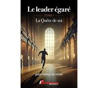 Le leader égaré Tome 1 - La Quête de soi
