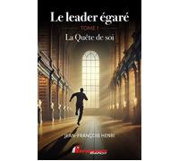 Le leader égaré Tome 1 - La Quête de soi