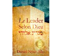Le Leader Selon Dieu: Diriger Alau dela des Limitations