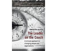Le leader sur le divan : Une approche clinique pour changer les gens et les organisations