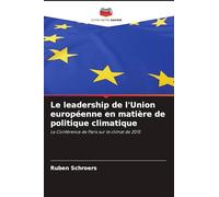 Le leadership de l'Union européenne en matière de politique climatique: La Conférence de Paris sur le climat de 2015