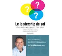 Le leadership de soi: Guide de coaching et d'auto-coaching pour professionnels et particuliers