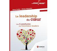 Le leadership du coeur: Les 4 postures des nouveaux leaders