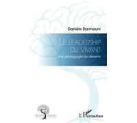 Danièle Darmouni – Le leadership du vivant – Une pédagogie du devenir – Broché