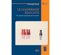 LE LEADERSHIP EDUCATIF : Une approche pragmatique par la rencontre