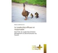 Le Leadership efficace et responsable Neuf cles du Leadership Chretien: Management et Decentralisation du Pouvoir - Belend Essie - Croix Du Salut - broché - Essai