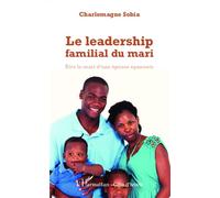 Le leadership familial du mari: Etre le mari d'une épouse épanouie