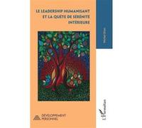 Le leadership humanisant et la quête de sérénité intérieure - Michel Dion - L'harmattan - broché - Guide