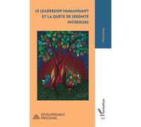 Le leadership humanisant et la quête de sérénité intérieure - Michel Dion - L'harmattan - broché - Guide