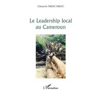 Le leadership local au Cameroun - Célestin Nkou Nkou - L'harmattan - broché - Essai