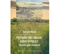 Le leadership local des femmes en Pologne Étude des municipalités rurales (Buch auf Polnisch)