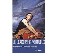 Le leadership vertueux: 2ème édition
