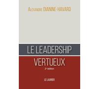 Alexandre Dianine-Havard – Le leadership vertueux – 2ème édition – Broché
