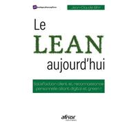 Le Lean, Aujourd'hui - Satisfaction Client Et Reconnaissance Personnelle Alliant Digital Et Green !