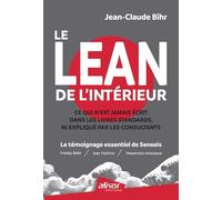 Le Lean de l'intérieur: Ce qui n'est jamais écrit dans les livres standards, ni expliqué par les consultants. Le témoignage essentiel de Senseis (Freddy Ballé, Isao Yoshino et Masamoto Amezawa)