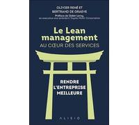 Le Lean management au coeur des services: RENDRE L’ENTREPRISE MEILLEURE