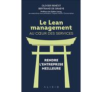 Le Lean management au coeur des services: RENDRE L’ENTREPRISE MEILLEURE