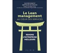 Le Lean management au coeur des services René Olivier (Auteur), Bertrand de Graeve (Auteur), Didier Leroy (Préface)