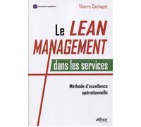 Le Lean Management dans les services Méthode d'excellence opérationnelle - Thierry Castagne - Afnor - broché - Etude