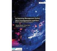Le Learning Management System dans l'enseignement supérieur Bertrand Mocquet (Auteur), Olivier Perlot (Auteur), Chrysta Pélissier (Auteur)