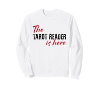 Le Lecteur de Tarot est là - Drôle Sweatshirt