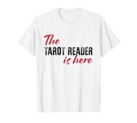 Le Lecteur de Tarot est là - Drôle T-Shirt
