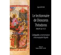 Le lectionnaire de Dioscoros Théodoros (Mardin Syr. 41/2). Calligraphie, ornementation et iconographie figurée