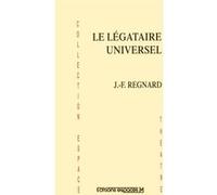 Le légataire universel J.F. Regnard (Auteur)