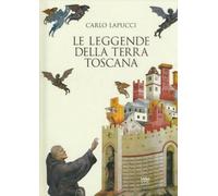 Le Leggende Della Terra Toscana