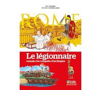 Le légionnaire romain à la conquête d'un empire
