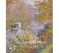 Le legs Amez-Droz du Musée d'art et d'histoire de Neuchâtel La collection comme vision de l'histoire de l'art - Séverine Cattin - Alphil - broché - Beau livre