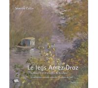 Le Legs Amez-Droz Du Musée D'art Et D'histoire De Neuchâtel - La Collection Comme Vision De L'histoire De L'art