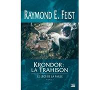 Le Legs de la Faille, T1 : Krondor : la Trahison - Raymond Elias Feist - Bragelonne - broché - Roman