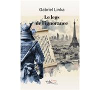Le legs de l'ignorance - Gabriel Linka - 5 Sens Editions - broché - Roman