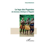 Le legs des Pygmées – Du berceau nilotique à l'Égypte