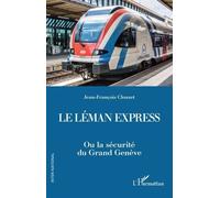 Le Léman Express - Ou La Sécurité Du Grand Genève