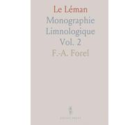 Le Léman: Monographie Limnologique