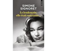 Le Lendemain, elle était souriante... Simone Signoret (Auteur)