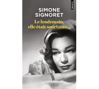 Le Lendemain, elle était souriante... - Simone Signoret - Points - broché - Biographie