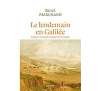 Le lendemain en Galilée: Récits et contes des temps de l'Évangile