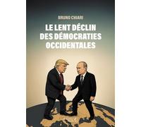 Le lent déclin des démocraties occidentales - Bruno Chiari - Baudelaire - broché - Roman