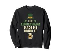 Le Leprechaun m'a Fait Boire Cette bière pour la Saint-Patrick Sweatshirt