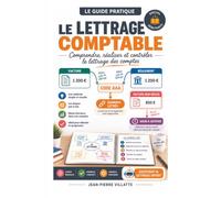 Le lettrage comptable: Comprendre, réaliser et contrôler le lettrage des comptes des tiers