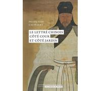 Le lettré chinois côté cour et côté jardin - Françoise Lauwaert - Academie Royale Sciences Lettres - broché - Essai