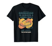 Le levain est Toujours Une Bonne idée de Cuisson à Pain T-Shirt