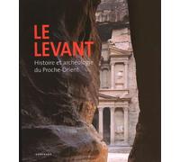 Le Levant : Histoire et archéologie du Proche-Orient