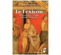 Le Lexicon - Dictionnaire Trilingue Français, Latin, Grec