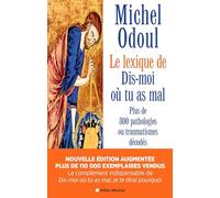 Le Lexique de « Dis-moi où tu as mal » (nvelle éd.2024 augmentée)